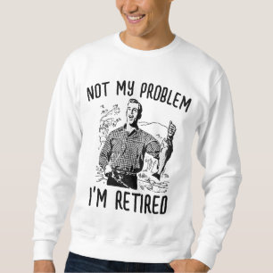 PAS MON PROBLÈME JE SUIS RETRAITÉ T-shirts RETRAIT