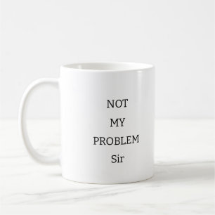 Pas mon problème Monsieur Funny Minimalist Mug