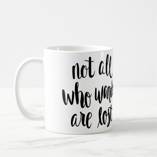 Pas tous ce que Wander sont tasse perdue (Gauche)