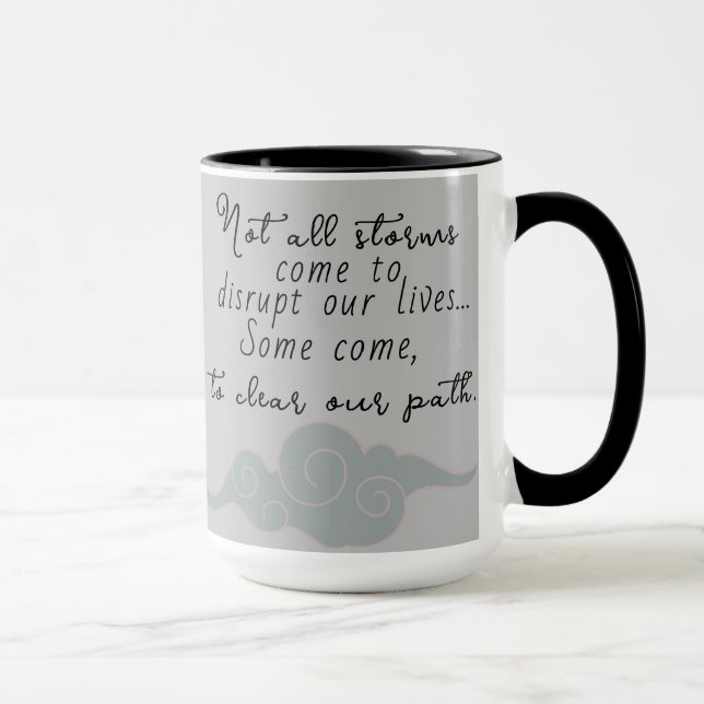 "Pas toutes les tempêtes...!" Mug à café/thé (Droite)