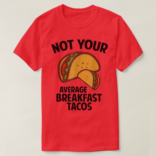Pas Votre Petit-Déjeuner T-Shirt Taco (Design devant)