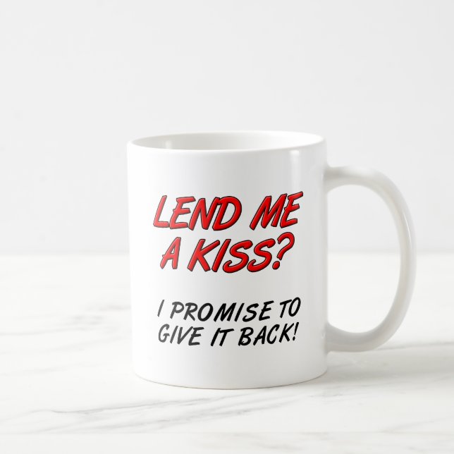 Passe-moi un baiser Mug drôle (Droite)