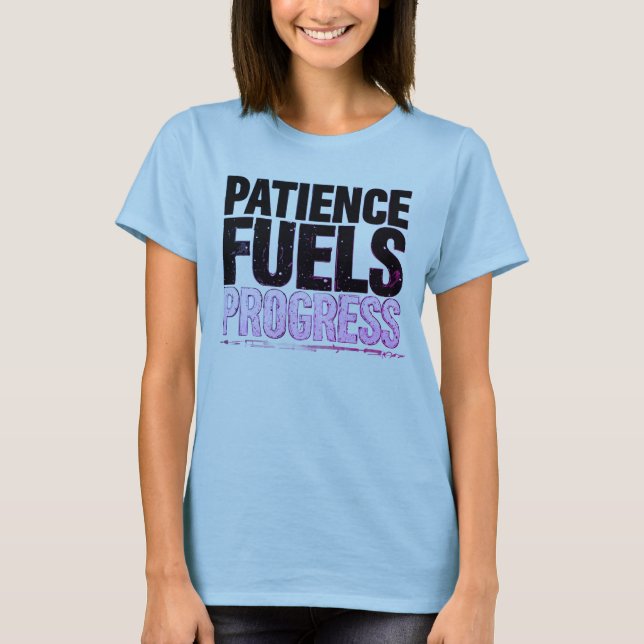 Patience Alimente le Progrès T-shirt Motivant pour (Devant)
