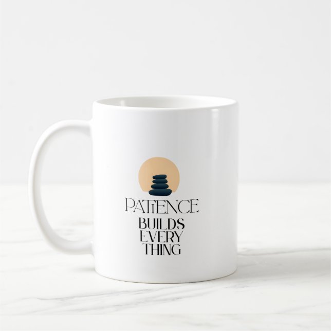 Patience Builds Everything Minimal Quote Mug (Gauche)