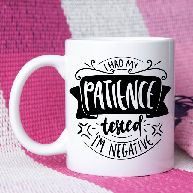 Patience testée Funny Sarcastic Citation Mug (Créateur téléchargé)