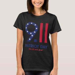 Patriot jour 9.11 t-shirt drôle, nous ne serons ja
