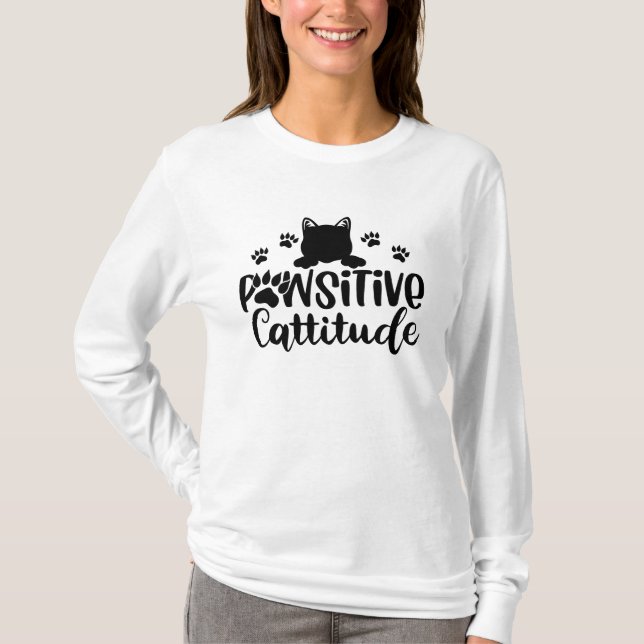 Pawsitive Cattitude Funny Cat cite T-Shirt (Devant)