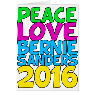 Peace Love Bernie Sanders 2016