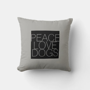 peace love dogs citation coussin sur gris