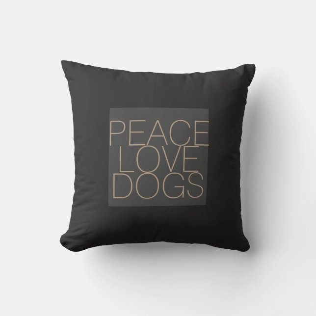peace love dogs citation coussin sur gris (Recto)