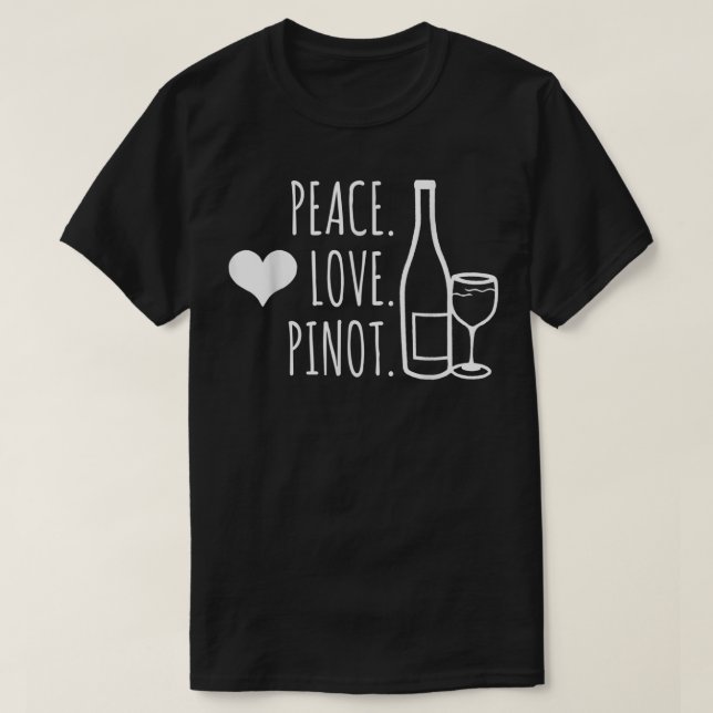 Peace Love Vin Pinot Noir Boire Funny T-shirt (Design devant)