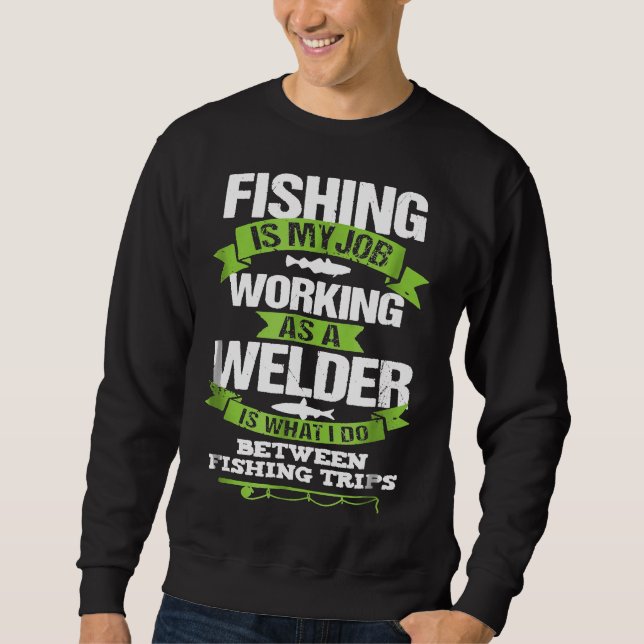 Pêche Welder Funny Tshirt cadeau pour soudure Work (Devant)