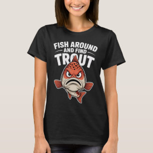 Pêchez autour et trouvez la truite – T-shirt de pê