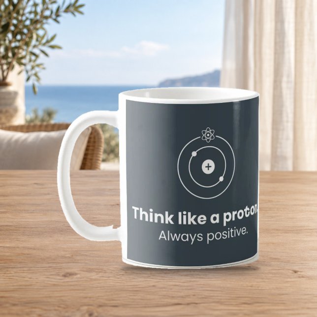 Pensez comme un proton toujours positif Mug Scienc (Créateur téléchargé)