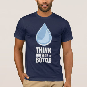 Pensez en dehors de la bouteille - T-shirt de la