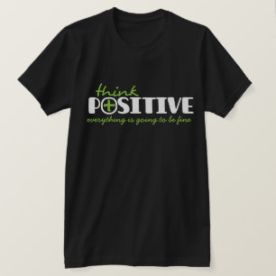 Pensez que positif peut faire un t-shirt de slogan
