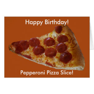 Pepperoni Pizza Slice Carte d'anniversaire