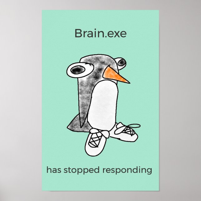 Percy Penguin "Brain.exe Has Stopped" Poster (Devant)