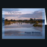 Père, Lac à l'aube Carte d'anniversaire<br><div class="desc">Une belle photo d'un lac à l'aube avec des nuages réfléchissant dans l'eau. Une excellente façon de souhaiter un joyeux anniversaire à quelqu'un. Copyright Norma Cornes.</div>