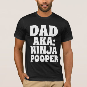 PÈRE T-SHIRTS NINJA POOPER FUNNY