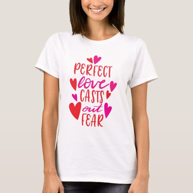 Perfect Love Casts Out Fear T-Shirt (Devant)