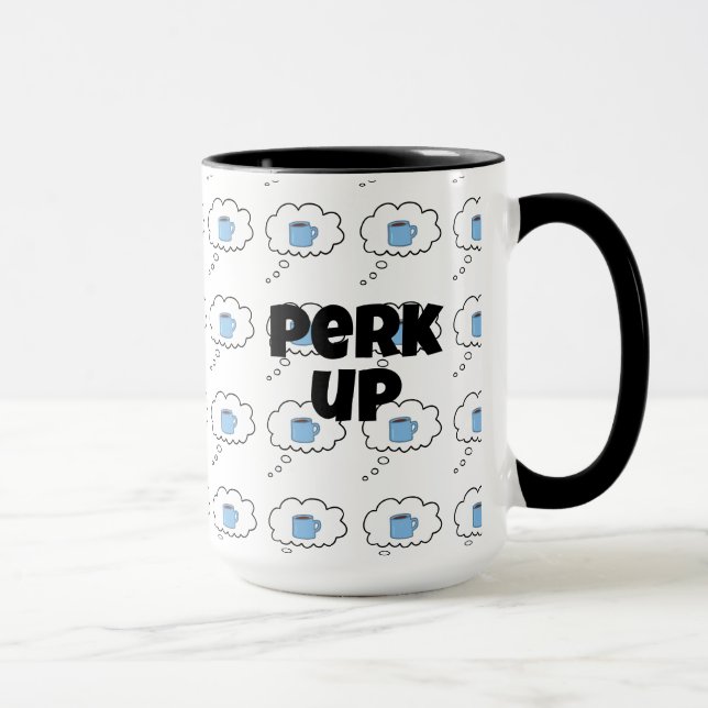 Perk Up Coffee Mug (Droite)