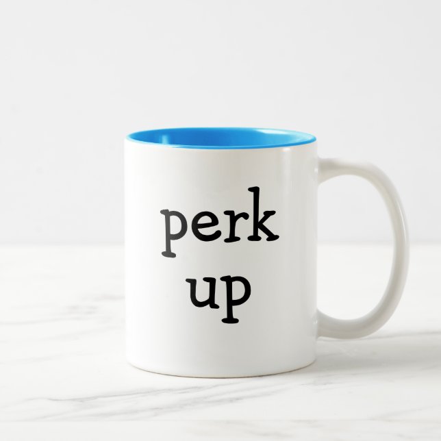 Perk Up Coffee Mug (Droit)