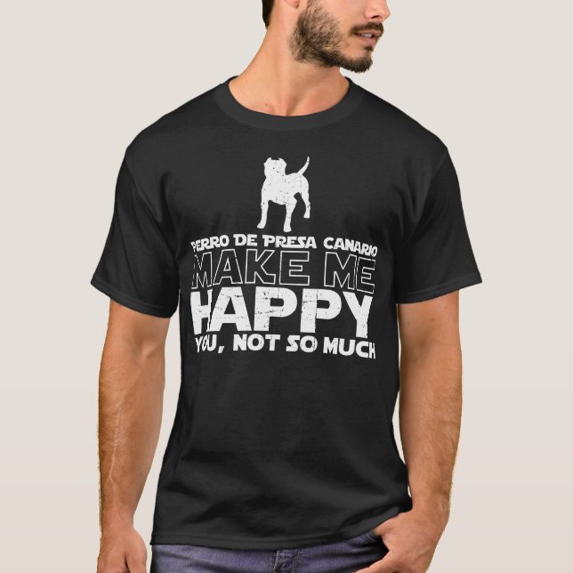 Perro De Presa Canario me font le T-shirt heureux (Devant)