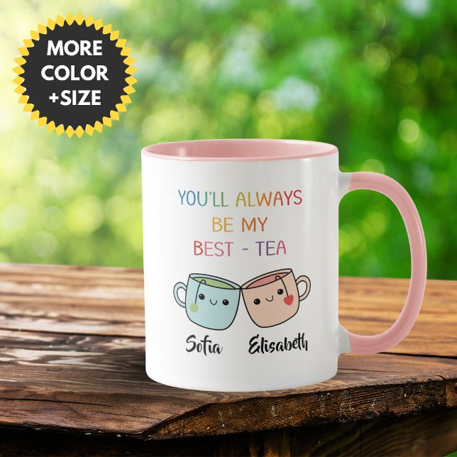 Personalized Best-Tea Mug – Best Friend Gift (Personalized Best Friend Gift, You'll Always Be My Best-Tea Coffee Mug)
