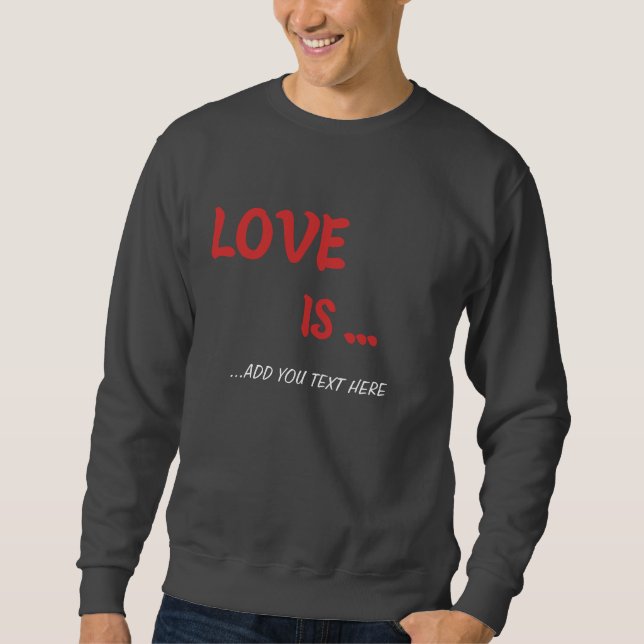 Personnalisé "L'Amour Est..." Sweatshirt (Devant)