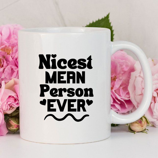 Personne moyenne la plus belle jamais drôle Mug (Nicest Mean Person Ever coffee mug)
