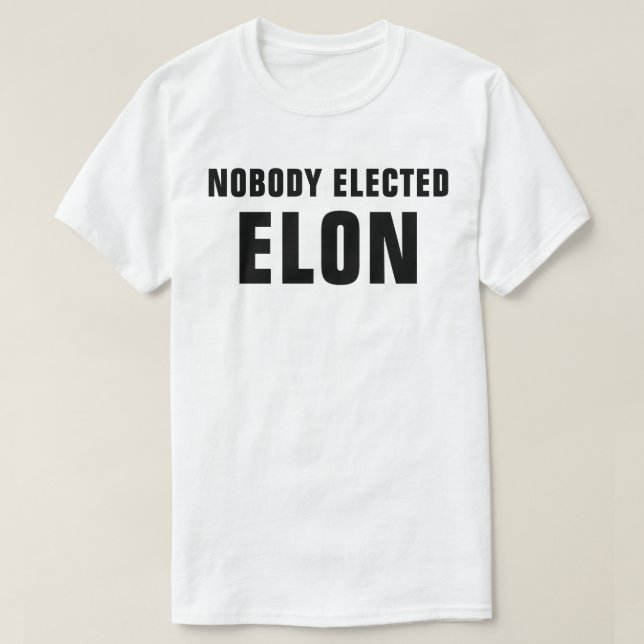 Personne n'a élu le T-shirt Elon™ (Design devant)