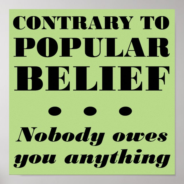 Personne Ne Vous Doit Rien Affiche Signe Drôle (Devant)