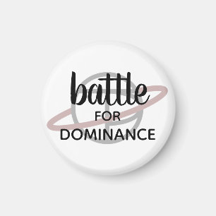 Petit aimant "Battle for Dominance"