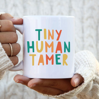 Petit Humain Tamer Drôle Citation Typographie Mug