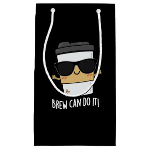 Petit Sac Cadeau Brew peut le faire Positif Coffee Pun Dark BG