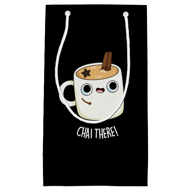 Petit Sac Cadeau Chai There Funny Chai Tea Pun Dark BG (Devant)