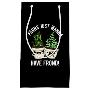 Petit Sac Cadeau Fermes Juste Veux Avoir Un Plante Frond Pun Dark B