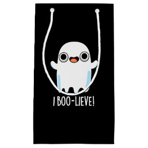 Petit Sac Cadeau I Boo-lieve Funny Positive Ghost Pun Dark BG