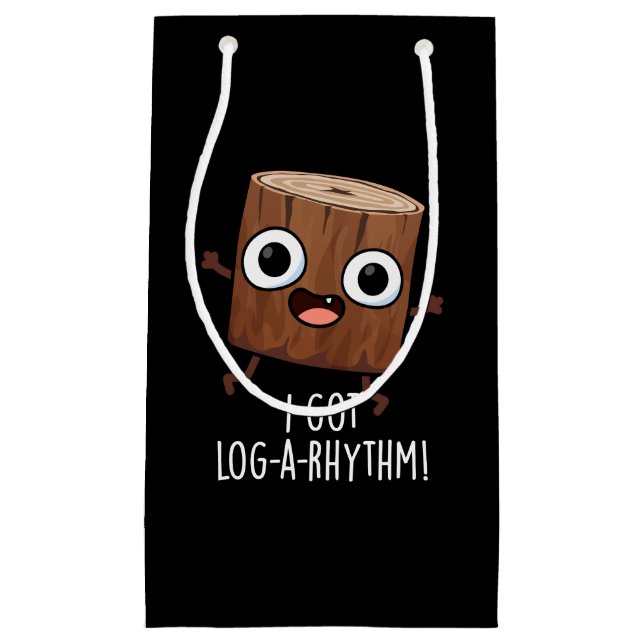 Petit Sac Cadeau J'Ai Obtenu Log-a-rythm Funny Wood Pun Dark BG (Devant)