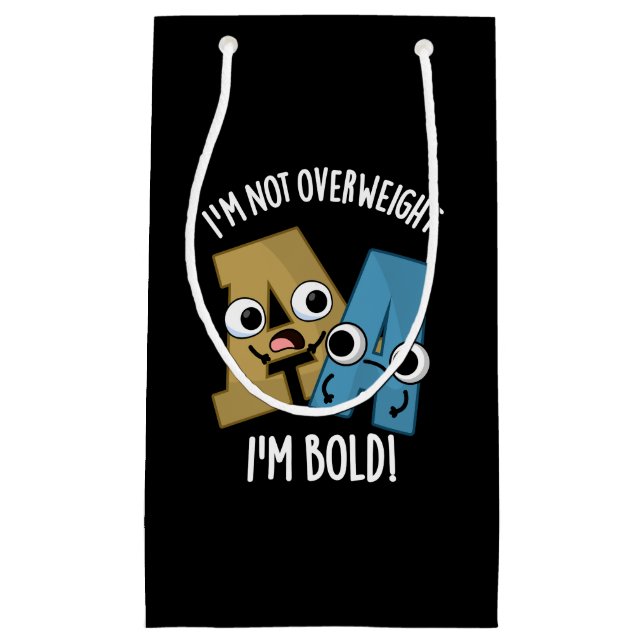 Petit Sac Cadeau Je ne suis pas en surpoids Je suis Bold Funny Font (Devant)