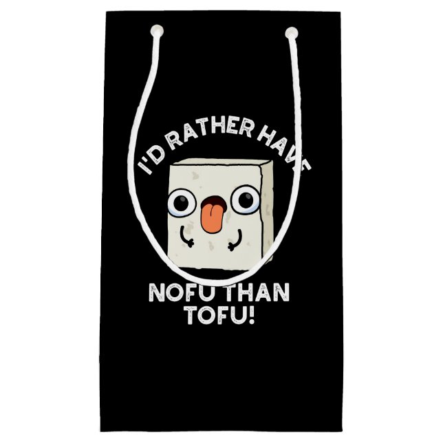 Petit Sac Cadeau Je Préférerais Avoir Nofu Que Tofu Food Pun Dark B (Devant)