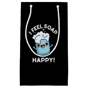 Petit Sac Cadeau Je Sens Du Savon Happy Drôle Joyeux Joyeux Pun de