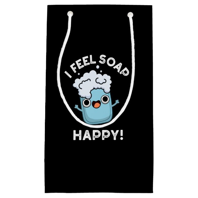 Petit Sac Cadeau Je Sens Du Savon Happy Drôle Joyeux Joyeux Pun de  (Devant)