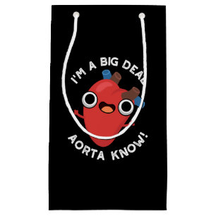Petit Sac Cadeau Je suis une grosse affaire Aorte sachez drôle de j