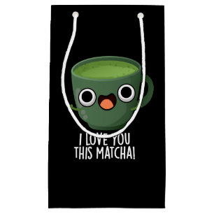 Petit Sac Cadeau Je t'aime autant que ce Matcha Tasse drôle de bois