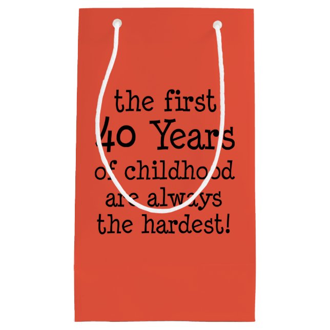 Petit Sac Cadeau Les 40 premières années toujours les plus difficil (Devant)