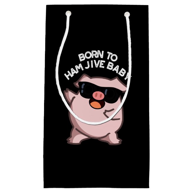 Petit Sac Cadeau Né À Jambon Jive Baby Funny Pig Pun Dark BG (Devant)