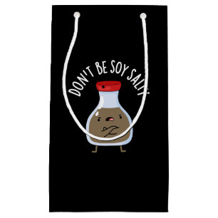 Petit Sac Cadeau Ne sois pas salé de soja drôle Sauce de soja Pun D