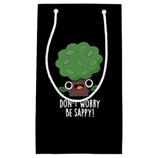 Petit Sac Cadeau Ne vous inquiétez pas être appy Funny Tree Pun Dar (Devant)
